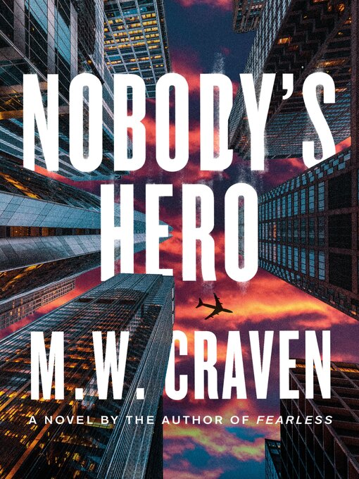 Title details for Nobody's Hero by M. W. Craven - Wait list